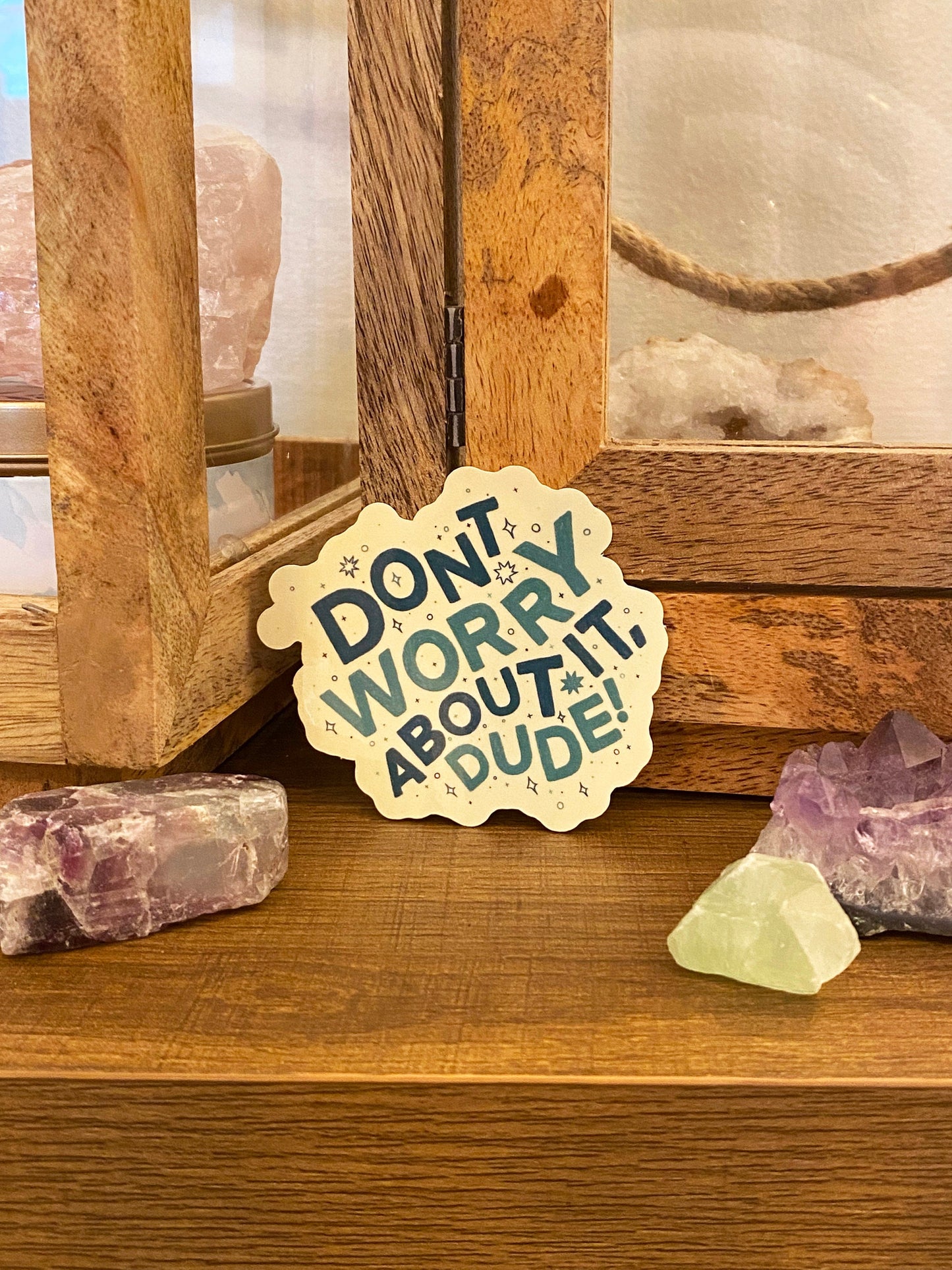 don't worry about it dude sticker