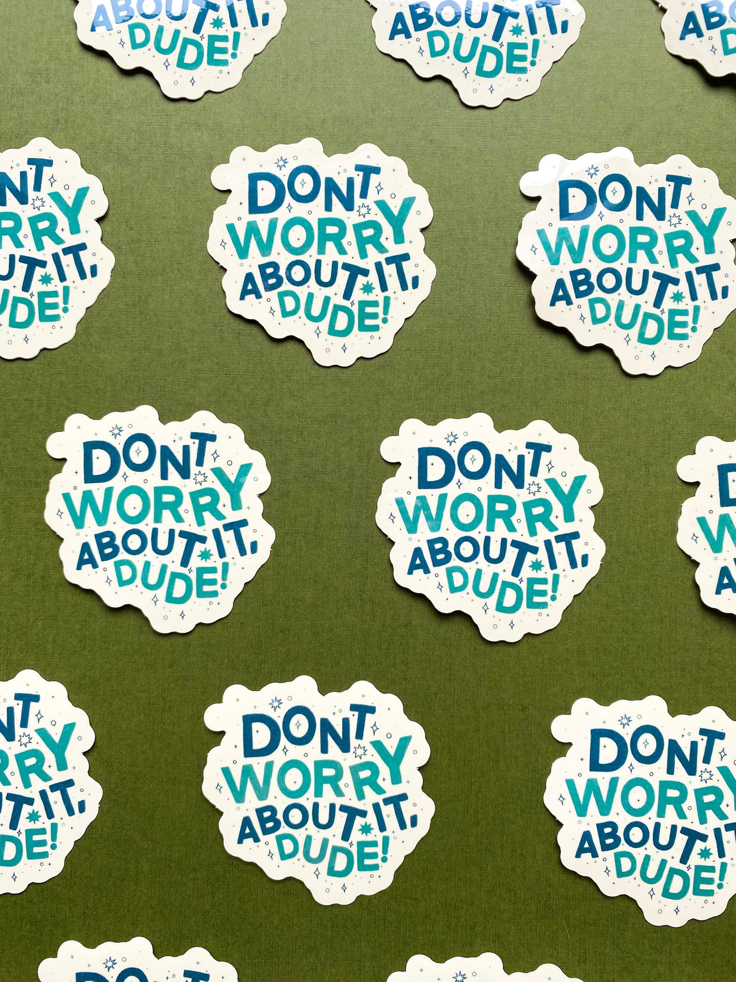 don't worry about it dude sticker