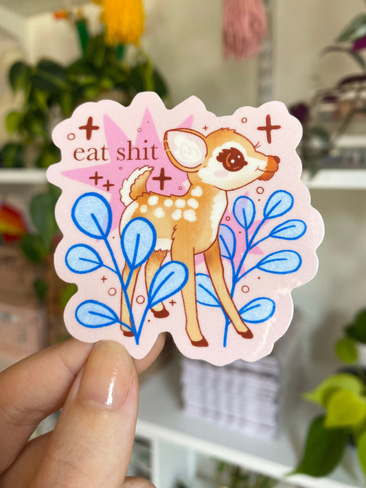 eat shit deer sticker